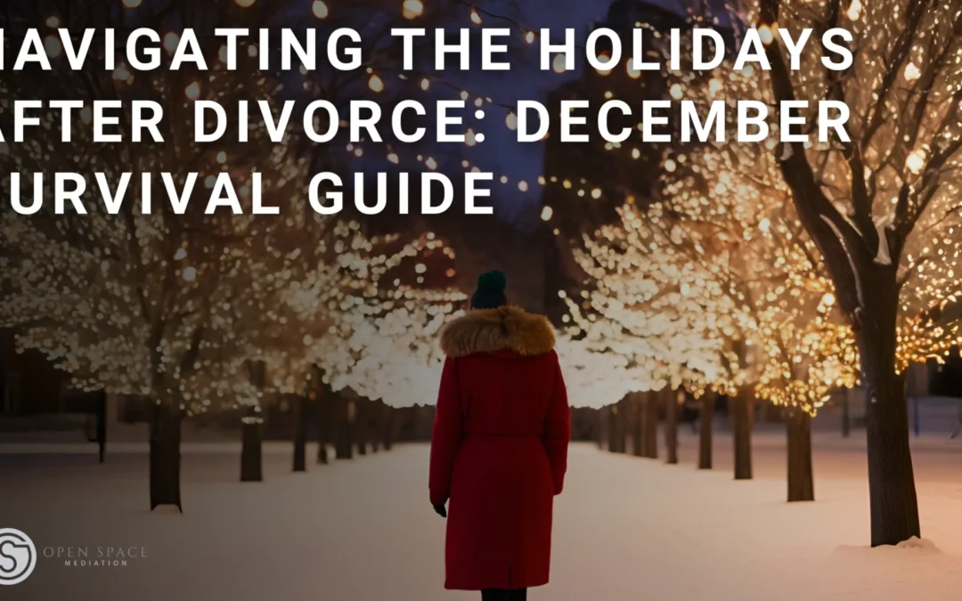 Navigating the Holidays During a Divorce: Your Survival Guide